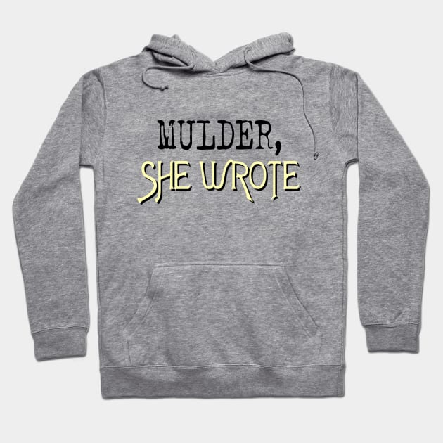 Mulder, She Wrote Hoodie by gigapixels